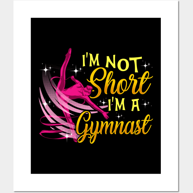 I'm Not Short I'm a Gymnast Funny Gymnastics Girl Wall Art by theperfectpresents